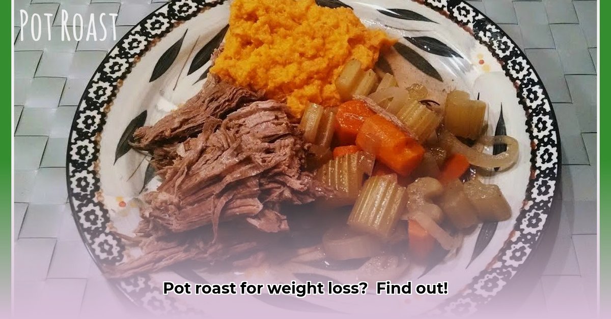 is-pot-roast-healthy-for-weight-loss